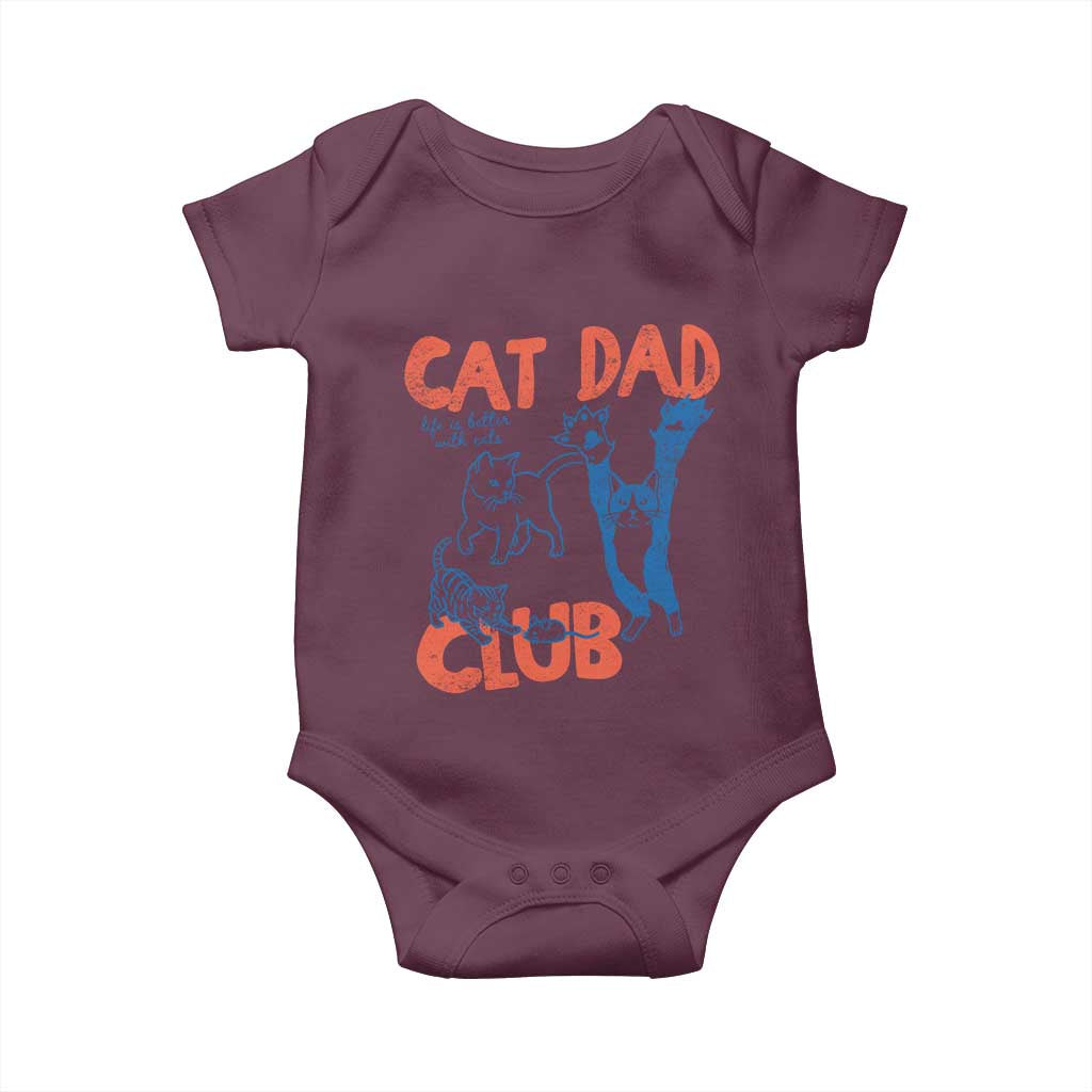 Cat Dad Club Baby Onesie Life is Better with Cats Fathers Day TS11 Maroon Print Your Wear