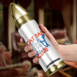 Cat Dad Club Bullet Tumbler Life is Better with Cats Fathers Day TS11 Print Your Wear