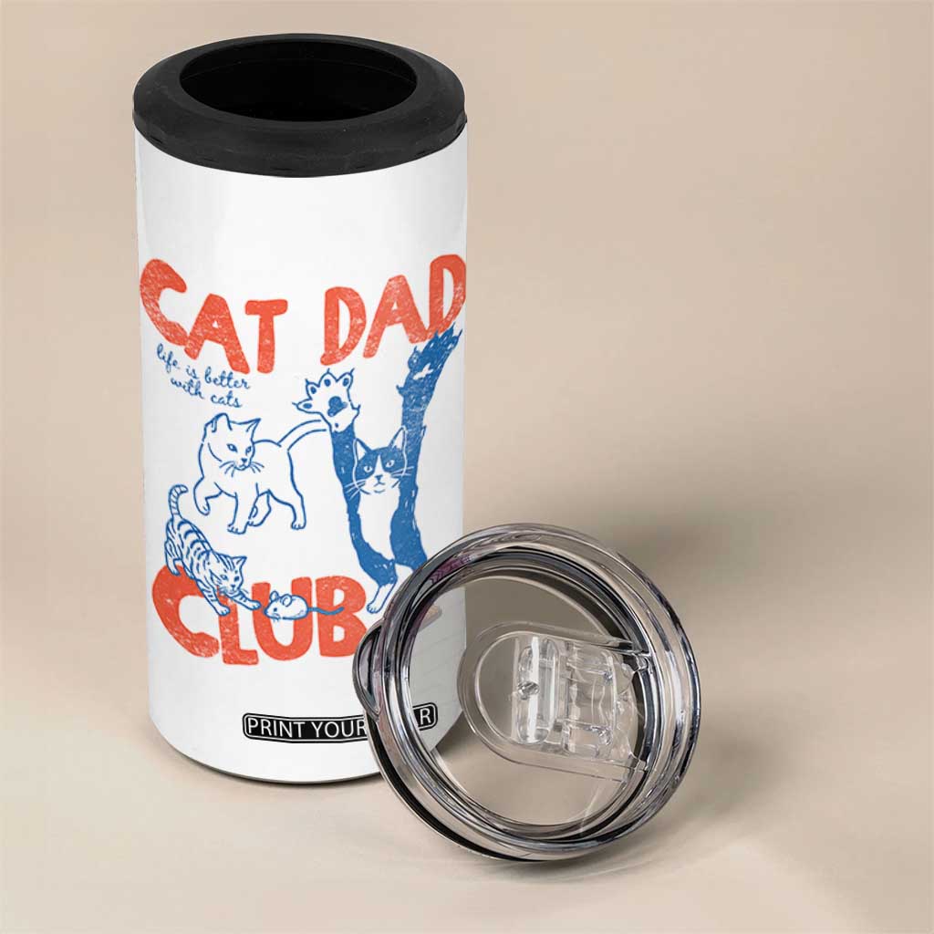 Cat Dad Club 4 in 1 Can Cooler Tumbler Life is Better with Cats Fathers Day TS11 Print Your Wear
