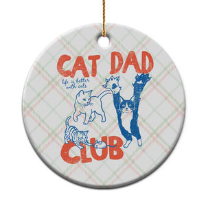 Cat Dad Club Ceramic Ornament Life is Better with Cats Fathers Day TS11 1pc Christmas Plaid Print Your Wear