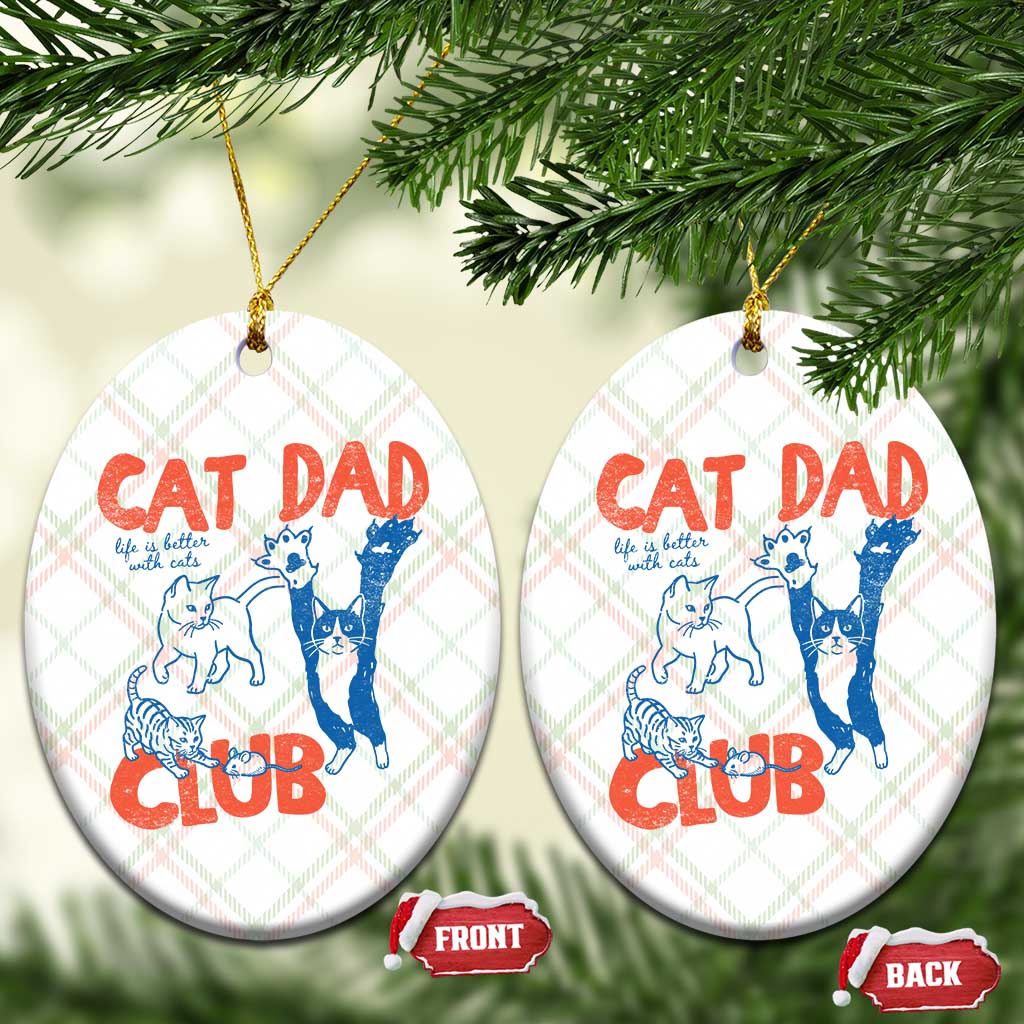 Cat Dad Club Ceramic Ornament Life is Better with Cats Fathers Day TS11 Print Your Wear