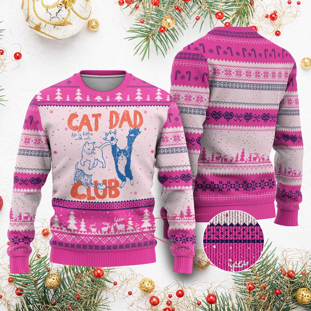 Cat Dad Club Ugly Christmas Sweater Life is Better with Cats Fathers Day TS11 Hot Pink Print Your Wear