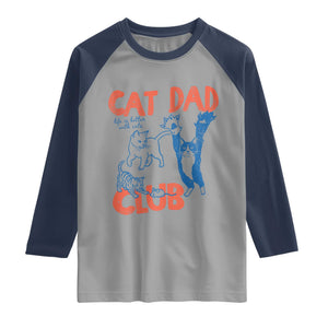 Cat Dad Club Raglan Shirt Life is Better with Cats Fathers Day TS11 Sport Gray Navy Print Your Wear