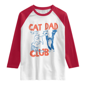Cat Dad Club Raglan Shirt Life is Better with Cats Fathers Day TS11 White Red Print Your Wear