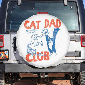 Cat Dad Club Spare Tire Cover Life is Better with Cats Fathers Day TS11 No hole White Print Your Wear
