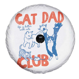 Cat Dad Club Spare Tire Cover Life is Better with Cats Fathers Day TS11 Print Your Wear