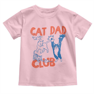 Cat Dad Club Toddler T Shirt Life is Better with Cats Fathers Day TS11 Light Pink Print Your Wear