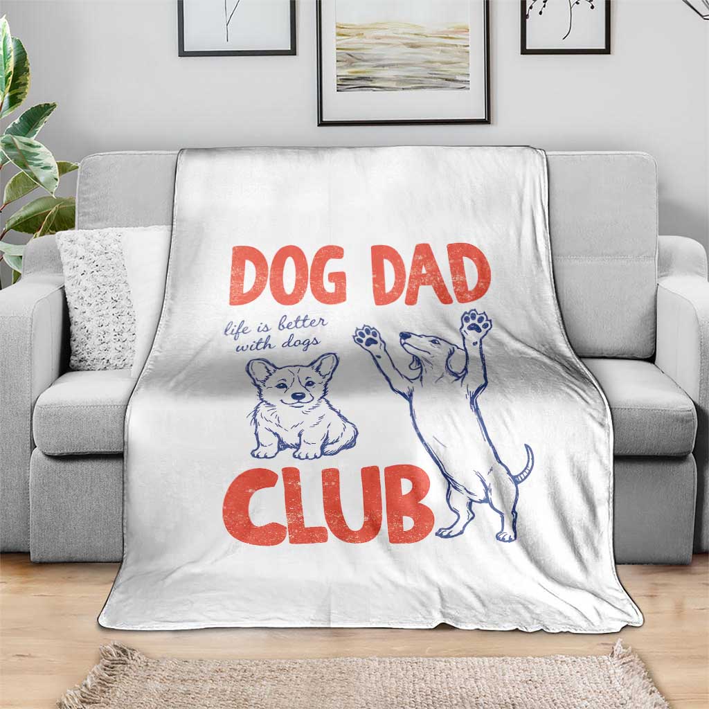 Dog Dad Club Throw Blanket Life is Better with Dogs Father's Day TS11 Print Your Wear
