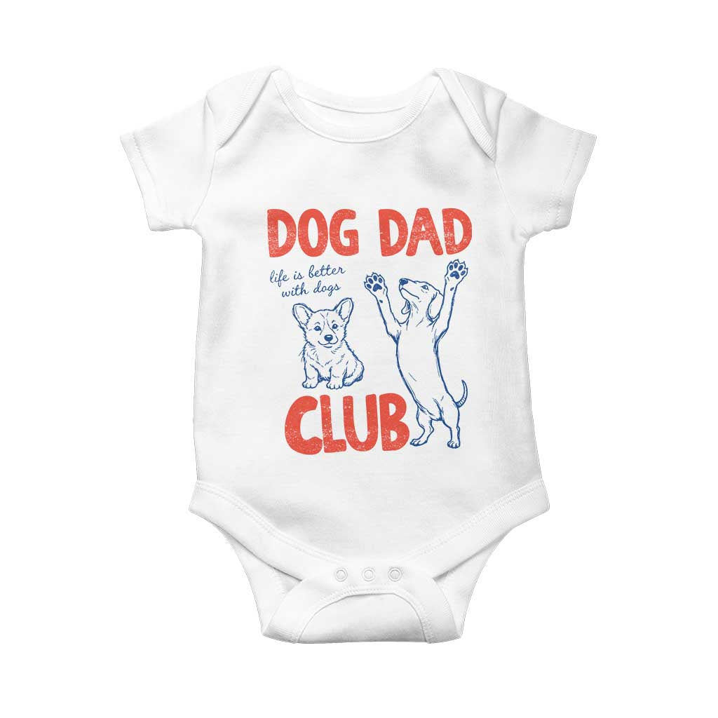 Dog Dad Club Baby Onesie Life is Better with Dogs Father's Day TS11 White Print Your Wear