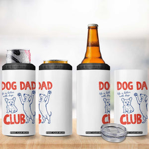 Dog Dad Club 4 in 1 Can Cooler Tumbler Life is Better with Dogs Father's Day TS11 Print Your Wear
