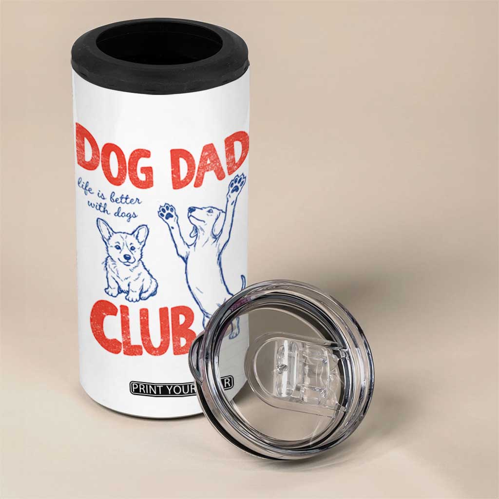 Dog Dad Club 4 in 1 Can Cooler Tumbler Life is Better with Dogs Father's Day TS11 Print Your Wear