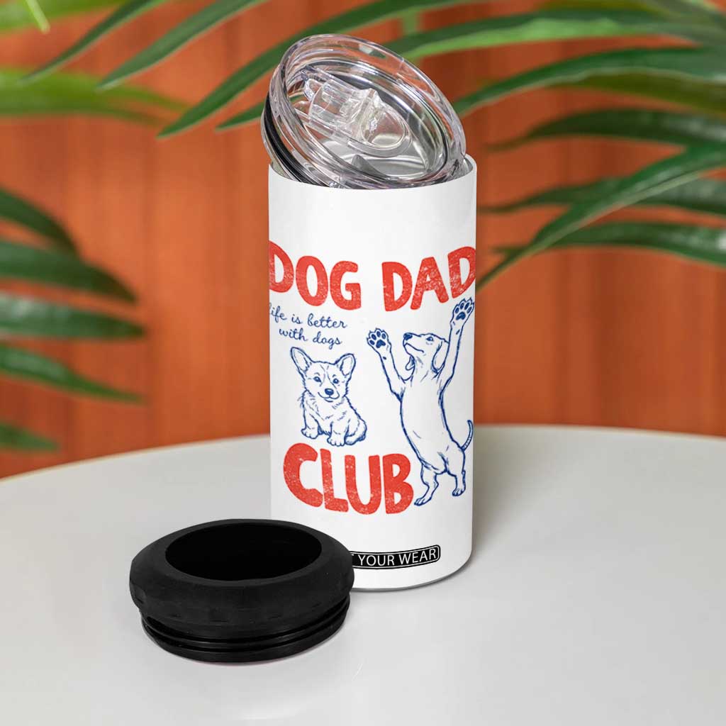 Dog Dad Club 4 in 1 Can Cooler Tumbler Life is Better with Dogs Father's Day TS11 Print Your Wear