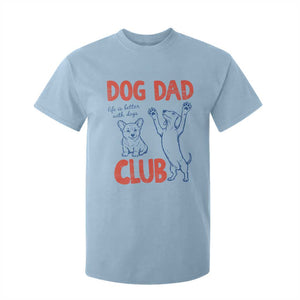 Dog Dad Club T Shirt For Kid Life is Better with Dogs Father's Day TS11 Light Blue Print Your Wear
