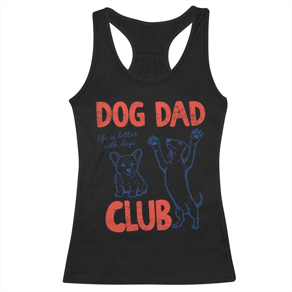 Dog Dad Club Racerback Tank Top Life is Better with Dogs Father's Day TS11 Black Print Your Wear
