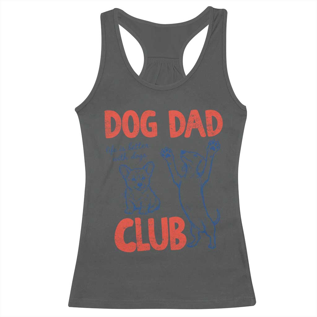 Dog Dad Club Racerback Tank Top Life is Better with Dogs Father's Day TS11 Dark Heather Print Your Wear