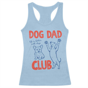 Dog Dad Club Racerback Tank Top Life is Better with Dogs Father's Day TS11 Light Blue Print Your Wear