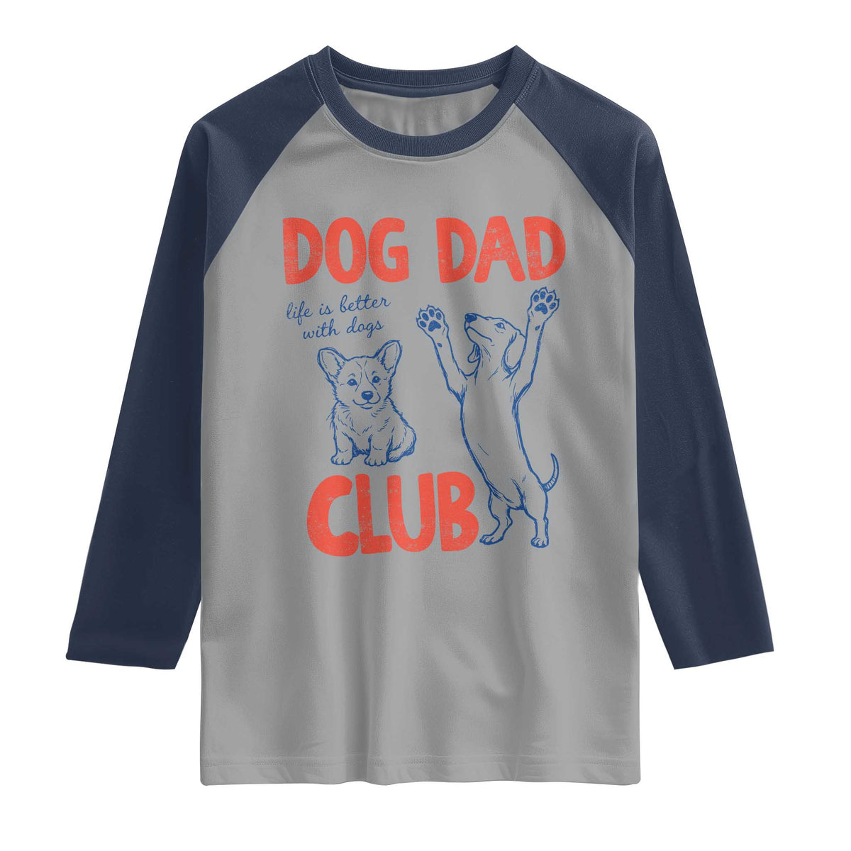 Dog Dad Club Raglan Shirt Life is Better with Dogs Father's Day TS11 Sport Gray Navy Print Your Wear