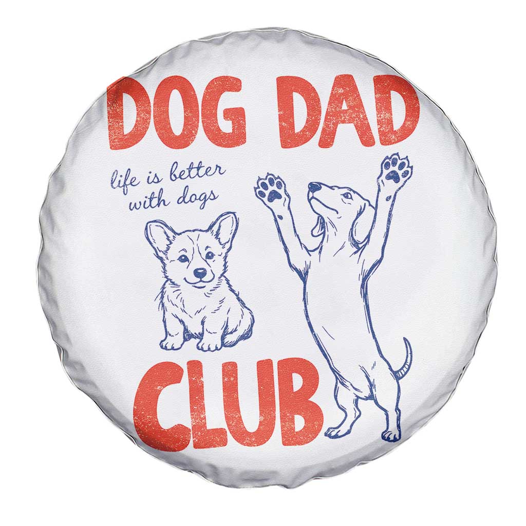Dog Dad Club Spare Tire Cover Life is Better with Dogs Father's Day TS11 Print Your Wear