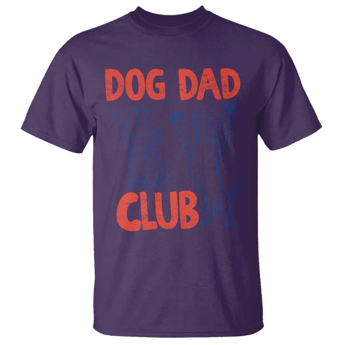 Dog Dad Club T Shirt Life is Better with Dogs Father's Day TS11 Purple Print Your Wear