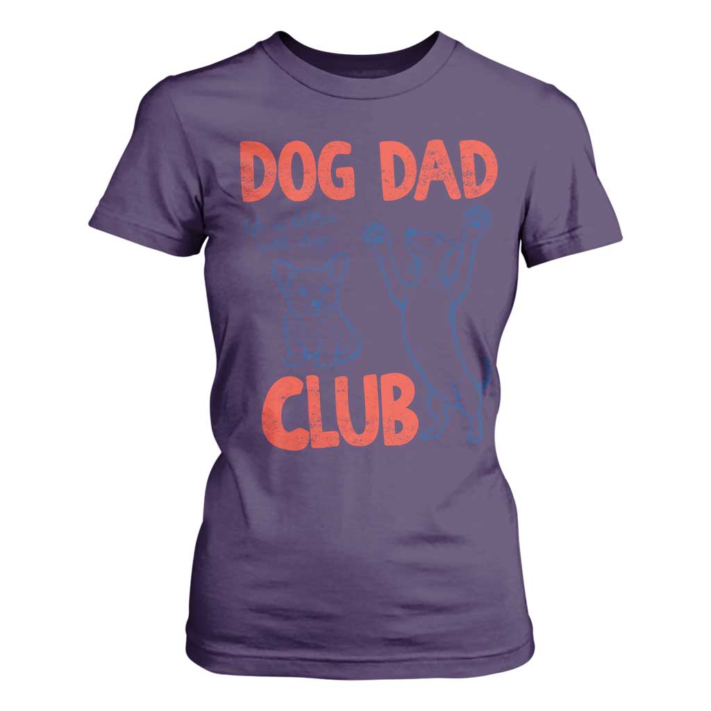 Dog Dad Club T Shirt For Women Life is Better with Dogs Father's Day TS11 Purple Print Your Wear
