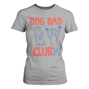 Dog Dad Club T Shirt For Women Life is Better with Dogs Father's Day TS11 Sport Gray Print Your Wear