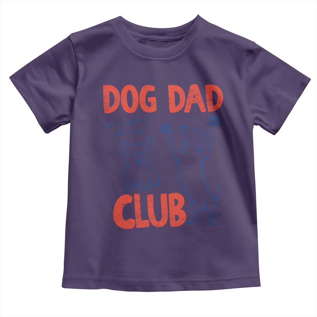 Dog Dad Club Toddler T Shirt Life is Better with Dogs Father's Day TS11 Purple Print Your Wear