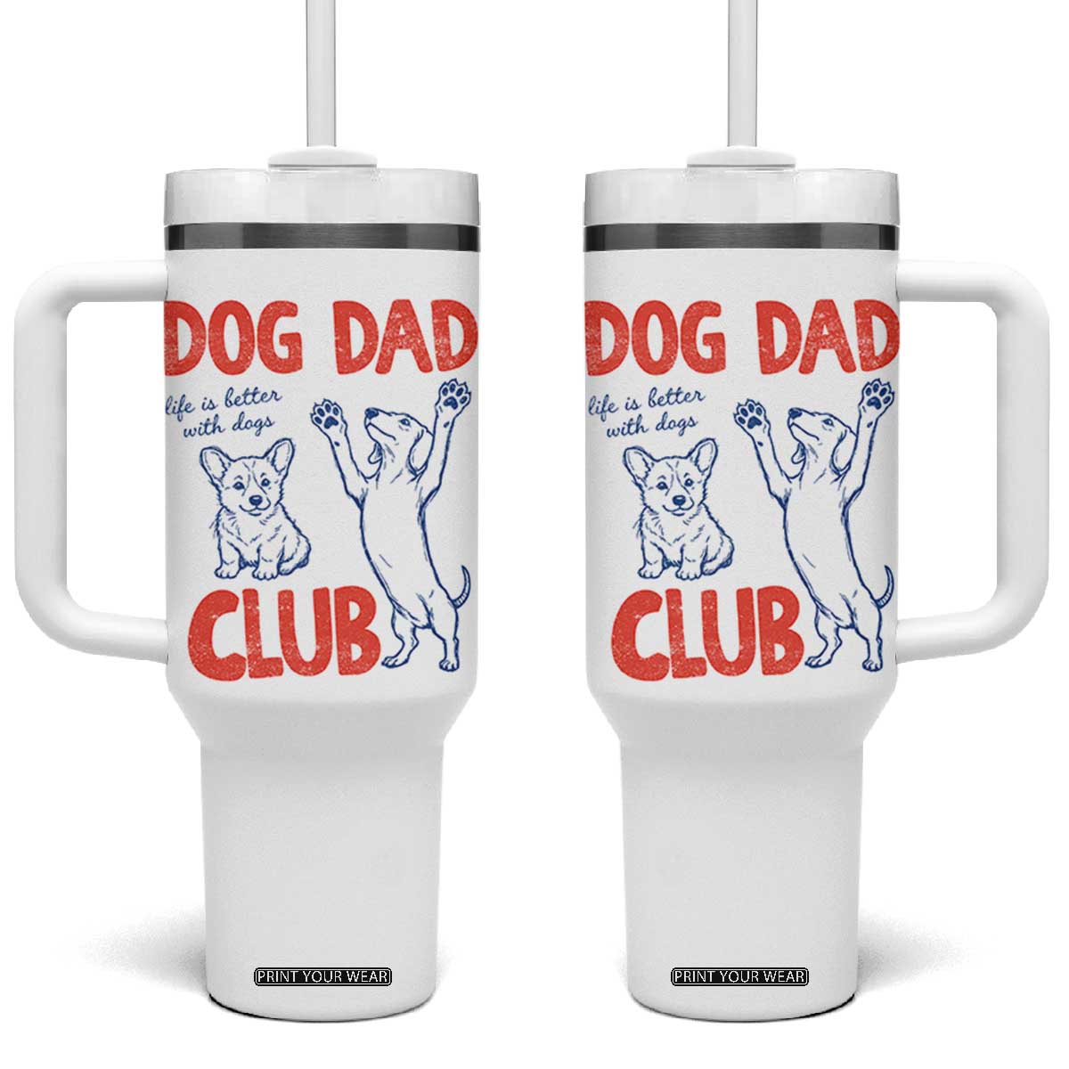 Dog Dad Club Tumbler With Handle Life is Better with Dogs Father's Day TS11 One Size: 40 oz White Print Your Wear