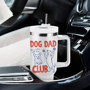 Dog Dad Club Tumbler With Handle Life is Better with Dogs Father's Day TS11 Print Your Wear