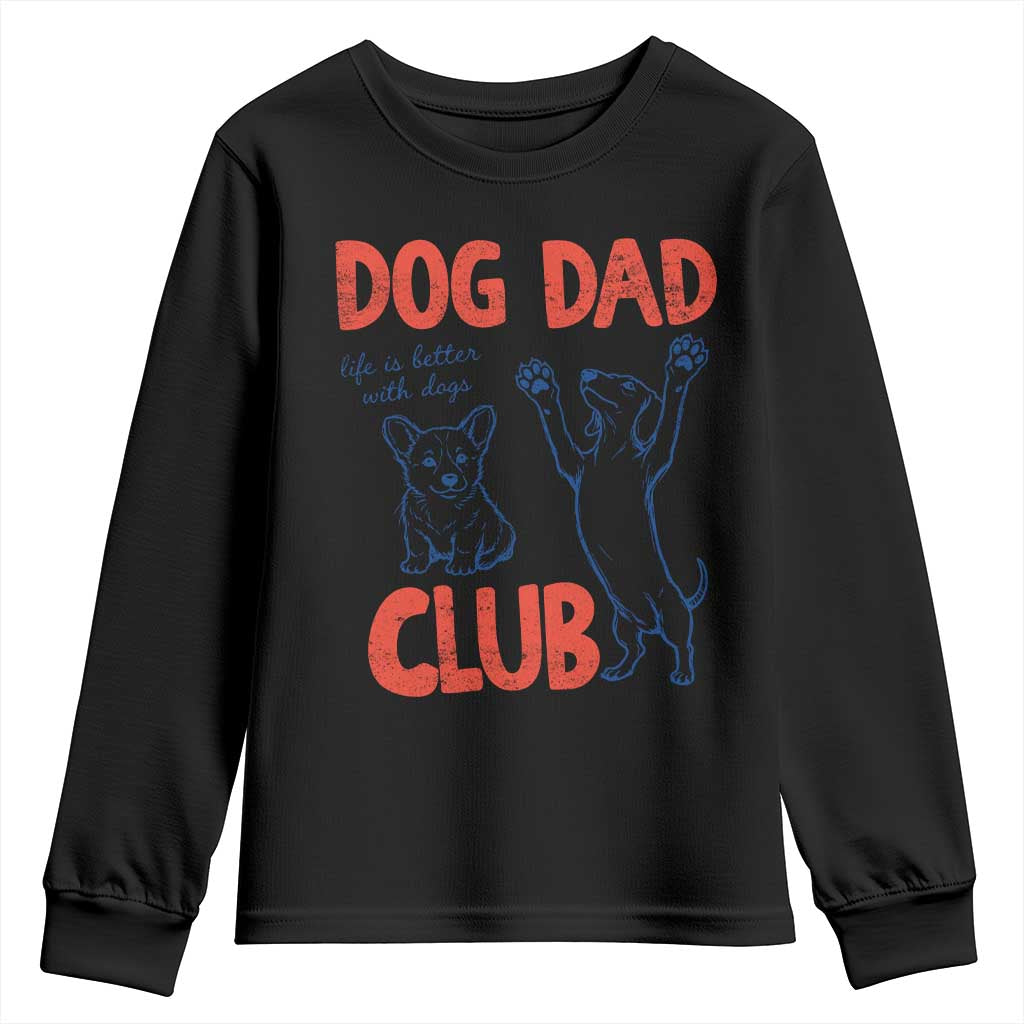 Dog Dad Club Youth Sweatshirt Life is Better with Dogs Father's Day TS11 Black Print Your Wear