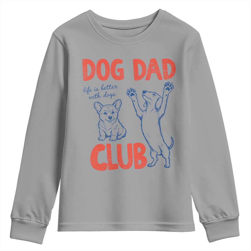 Dog Dad Club Youth Sweatshirt Life is Better with Dogs Father's Day TS11 Sport Gray Print Your Wear