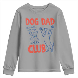 Dog Dad Club Youth Sweatshirt Life is Better with Dogs Father's Day TS11 Sport Gray Print Your Wear