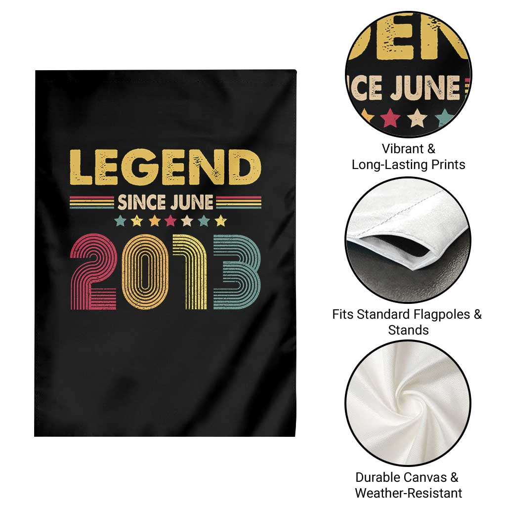 June 13th Birthday Garden Flag Legends Since June 2013 Retro Bday TS11 Print Your Wear