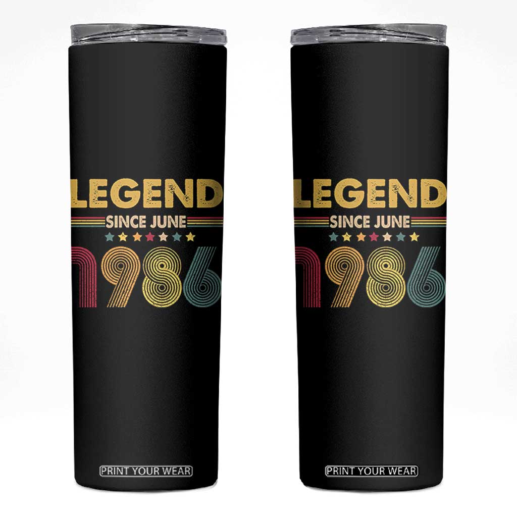 June 40th Birthday Skinny Tumbler Legends Since June 1986 Retro Bday TS11 Black Print Your Wear