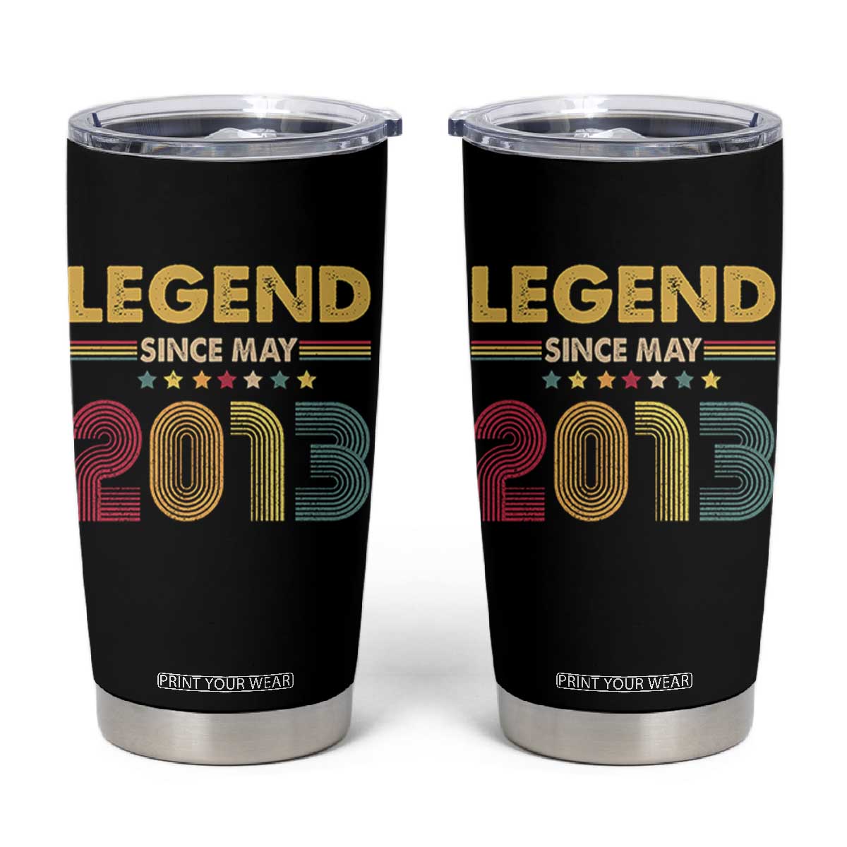 May 13th Birthday Tumbler Cup Legends Since May 2013 Retro Bday TS11 Black Print Your Wear