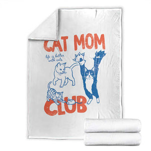 Cat Mom Club Throw Blanket Life is Better with Cats Mothers Day TS11 White Print Your Wear