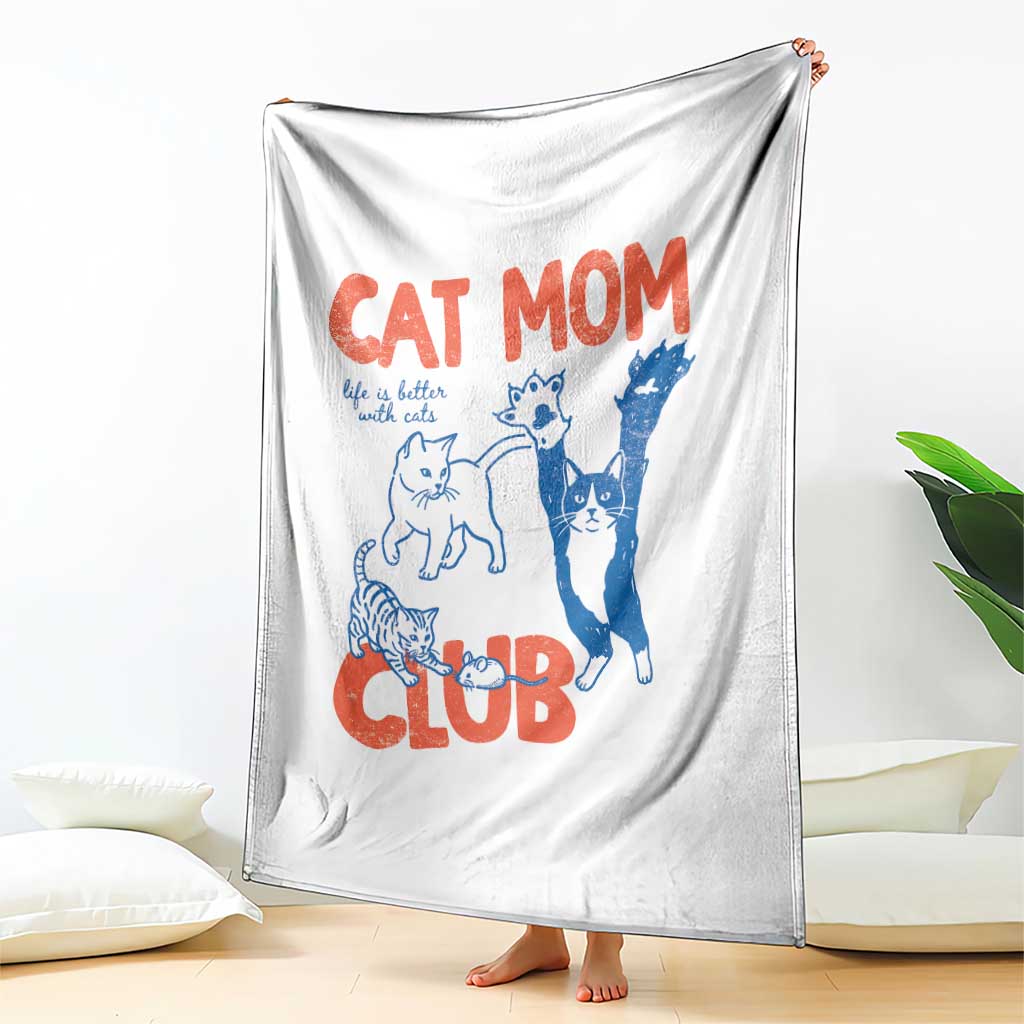 Cat Mom Club Throw Blanket Life is Better with Cats Mothers Day TS11 Print Your Wear