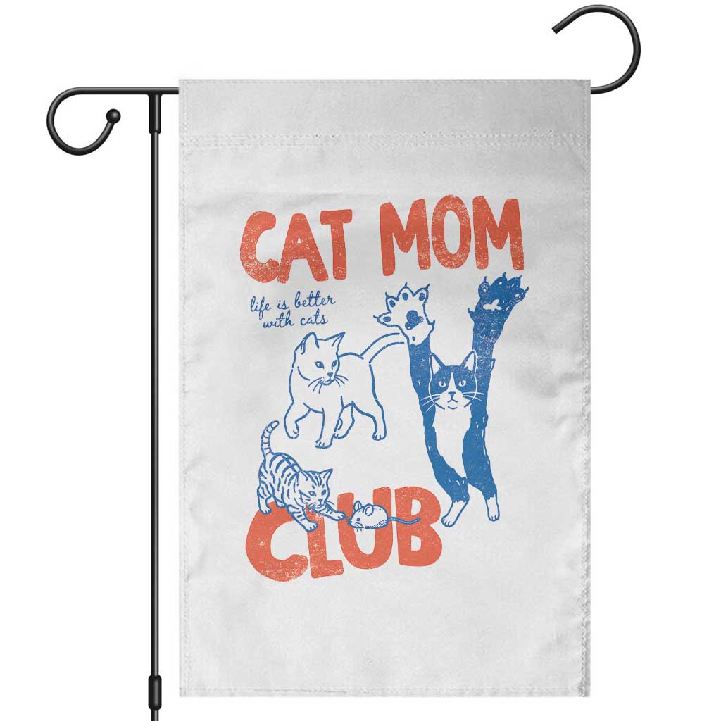 Cat Mom Club Garden Flag Life is Better with Cats Mothers Day TS11 White Print Your Wear