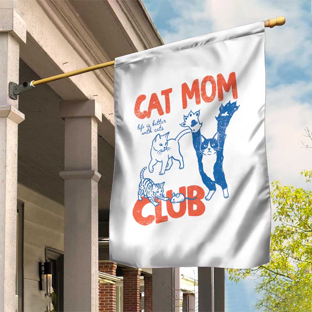Cat Mom Club Garden Flag Life is Better with Cats Mothers Day TS11 Print Your Wear
