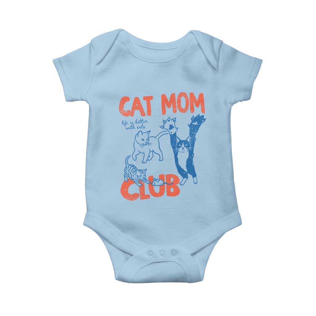 Cat Mom Club Baby Onesie Life is Better with Cats Mothers Day TS11 Light Blue Print Your Wear