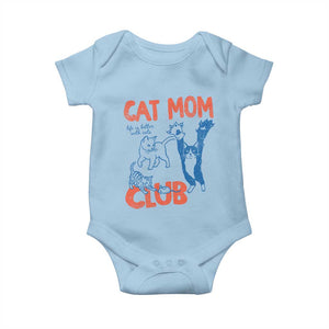 Cat Mom Club Baby Onesie Life is Better with Cats Mothers Day TS11 Light Blue Print Your Wear
