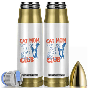 Cat Mom Club Bullet Tumbler Life is Better with Cats Mothers Day TS11 White Print Your Wear