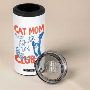Cat Mom Club 4 in 1 Can Cooler Tumbler Life is Better with Cats Mothers Day TS11 Print Your Wear