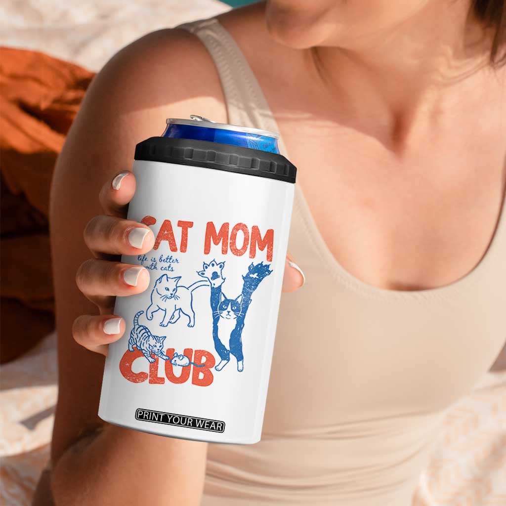 Cat Mom Club 4 in 1 Can Cooler Tumbler Life is Better with Cats Mothers Day TS11 Print Your Wear
