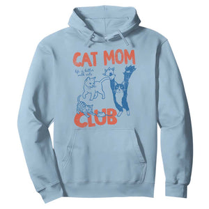Cat Mom Club Hoodie Life is Better with Cats Mothers Day TS11 Light Blue Print Your Wear