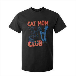 Cat Mom Club T Shirt For Kid Life is Better with Cats Mothers Day TS11 Black Print Your Wear