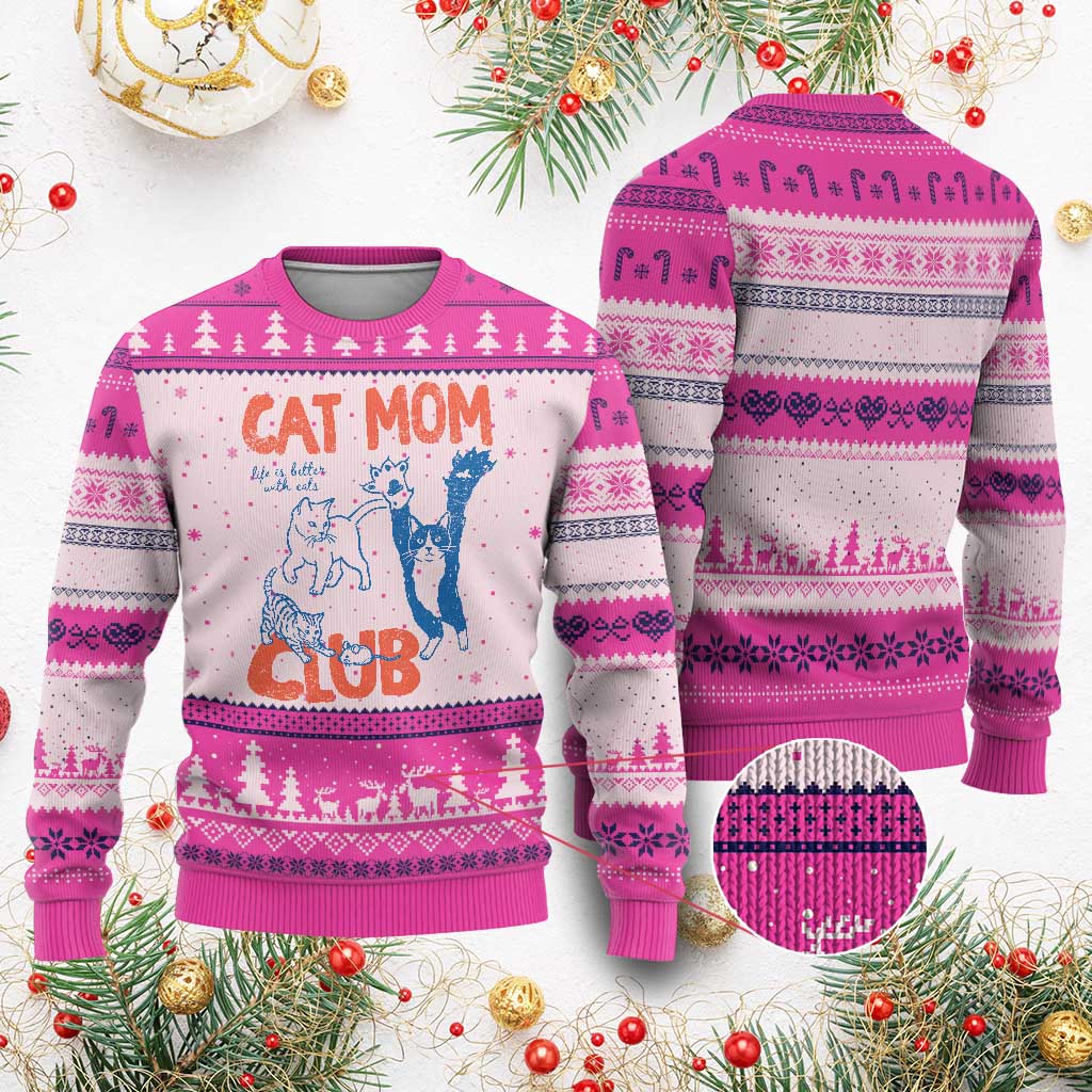 Cat Mom Club Ugly Christmas Sweater Life is Better with Cats Mothers Day TS11 Hot Pink Print Your Wear