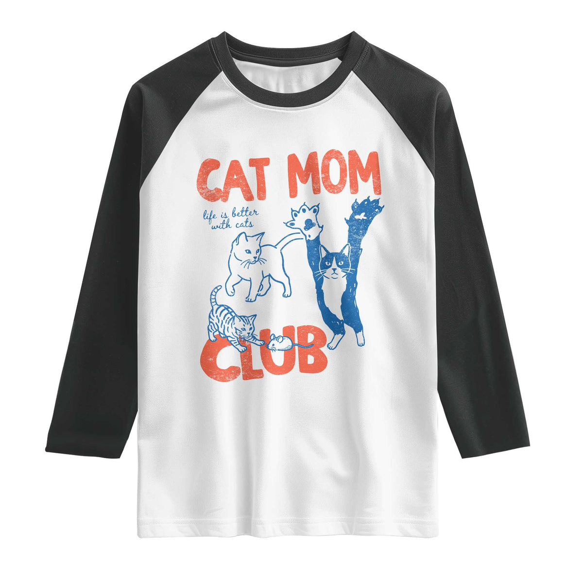Cat Mom Club Raglan Shirt Life is Better with Cats Mothers Day TS11 White Black Print Your Wear