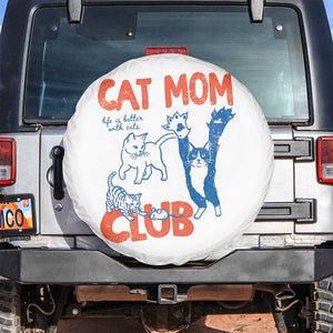Cat Mom Club Spare Tire Cover Life is Better with Cats Mothers Day TS11 No hole White Print Your Wear