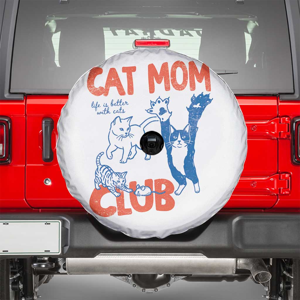 Cat Mom Club Spare Tire Cover Life is Better with Cats Mothers Day TS11 White Print Your Wear