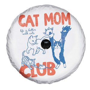 Cat Mom Club Spare Tire Cover Life is Better with Cats Mothers Day TS11 Print Your Wear